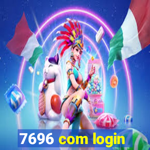 7696 com login